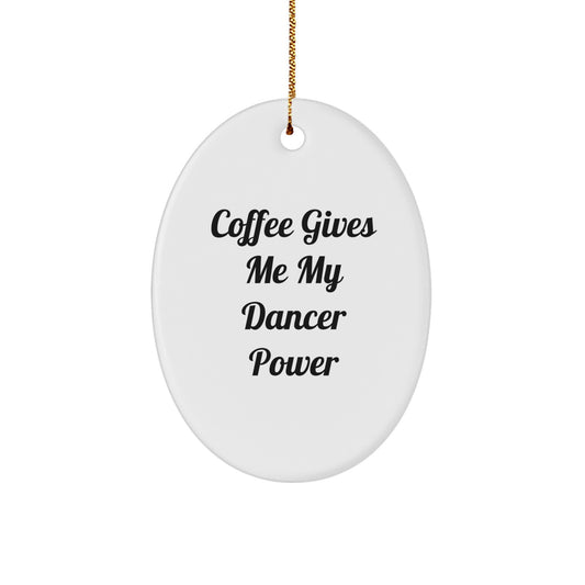 Dancer Oval Ornament Gifts from Friends for Dancer Power, Funny Oval Decor for Christmas - Image 1