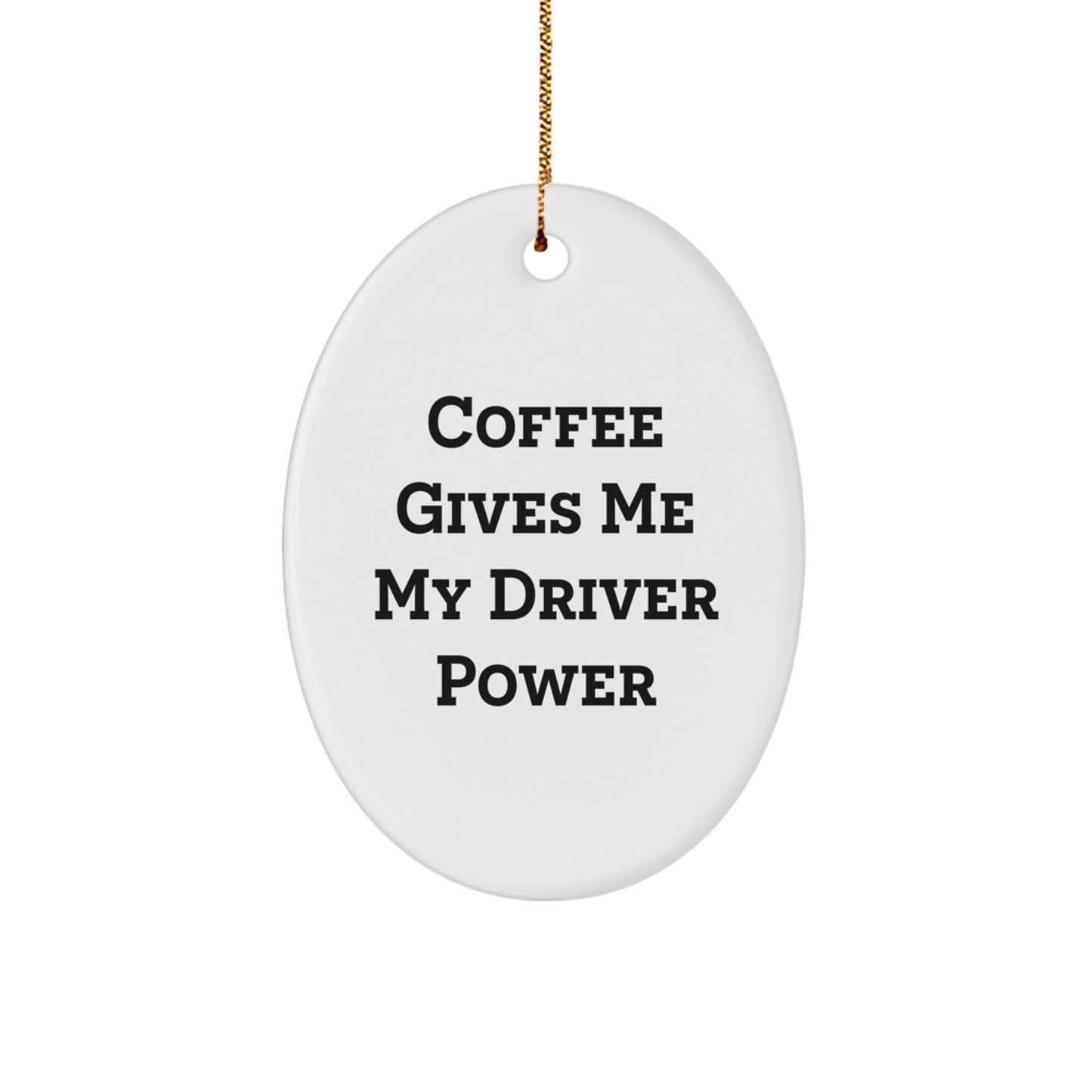 Funny Driver Oval Ornament Gifts from Friends - Christmas Unique Gifts for Him - Image 1