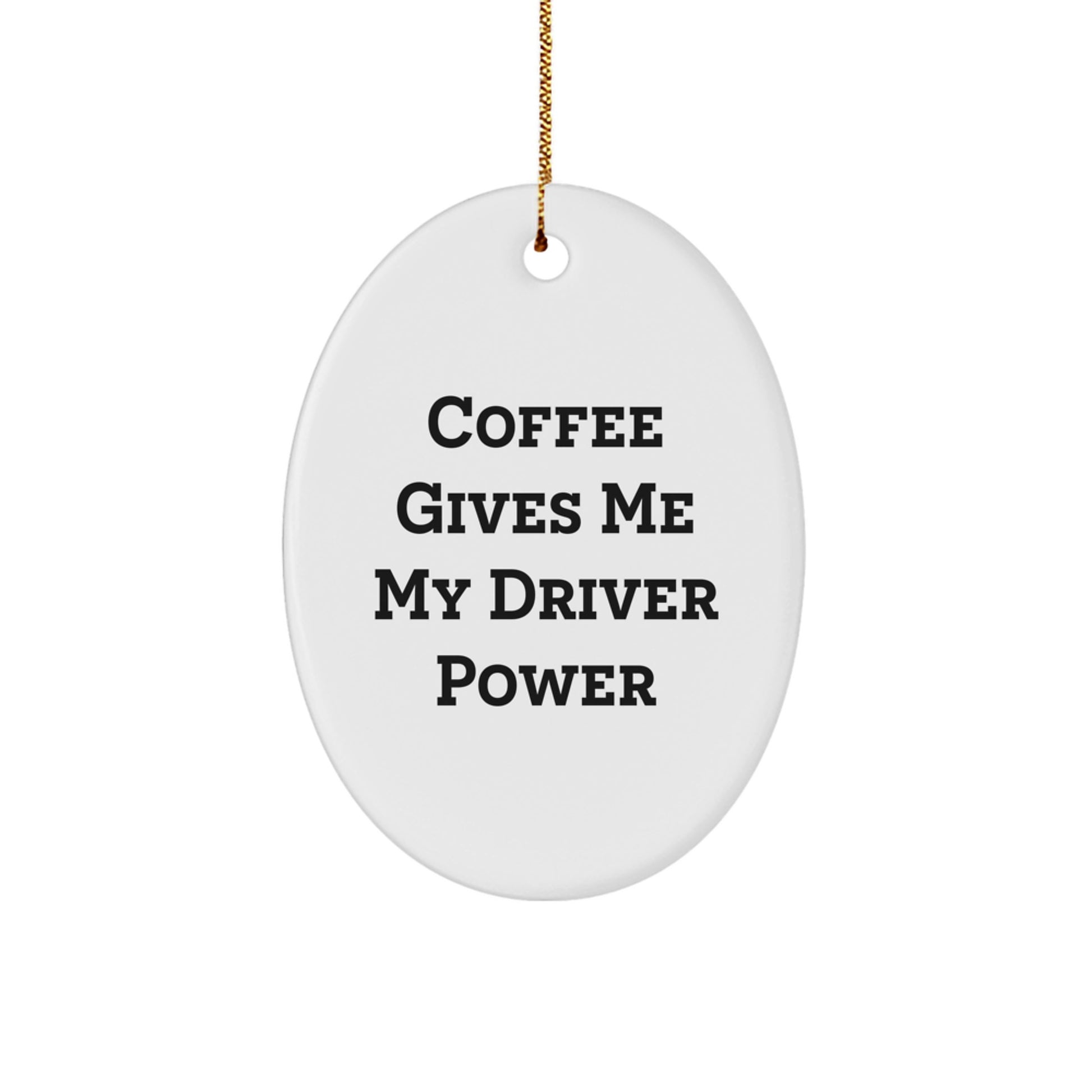 Funny Driver Oval Ornament Gifts from Friends - Christmas Unique Gifts for Him - Image 1