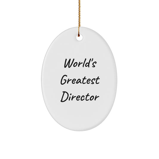 Funny 'World's Greatest Director' Oval Ornament, Gifts from Friends for Christmas Unique Gifts, Inspirational Director Gifts for Men, Women, Family - Image 1
