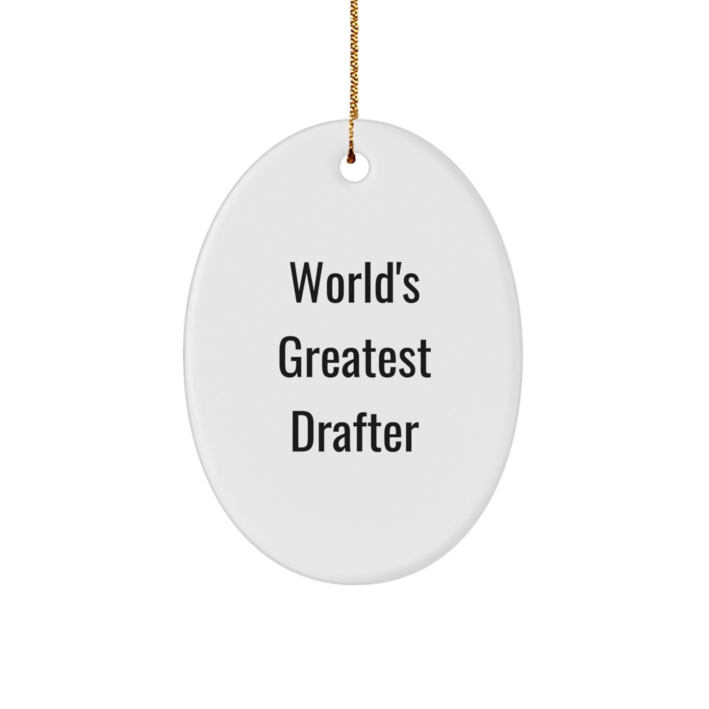 Funny Drafter Gifts from Friends and Family - Oval Ornament, World's Greatest Drafter Quote, Christmas Unique Decorations for Home Offices, Drafter Enthusiasts, Drafter Lover - Image 1