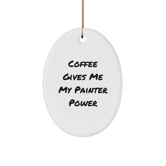 Funny Painter Gifts from Friends, 'Coffee Gives Me My Painter Power' Oval Ornament for Men and Women, Christmas Unique Oval Shaped Decorations - Image 1