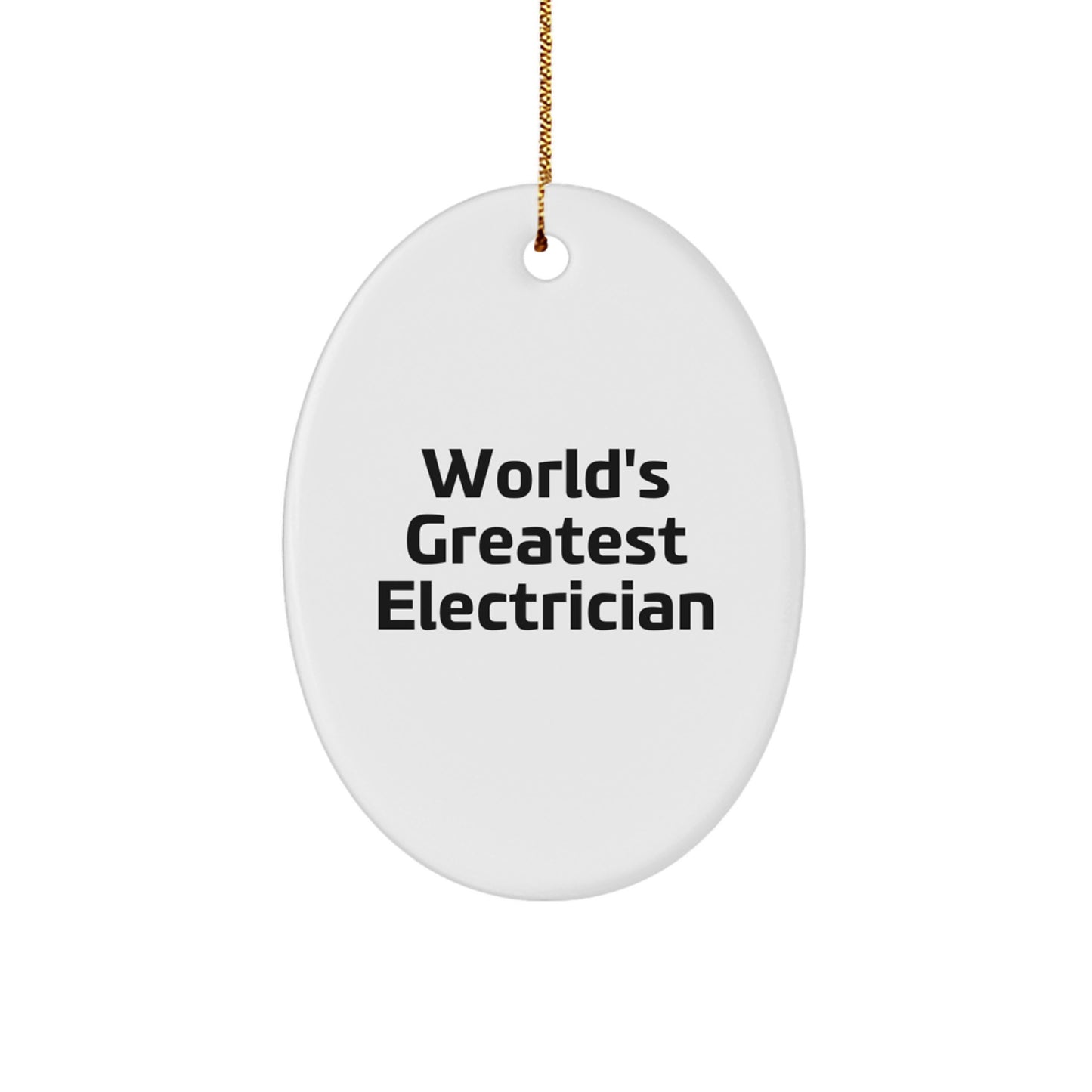 Funny Electrician Gifts from Friends, World's Greatest Electrician Oval Ornament for Men, Unique Christmas Decorations - Image 1