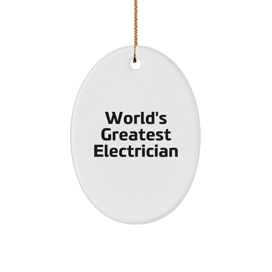 Funny Electrician Gifts from Friends, World's Greatest Electrician Oval Ornament for Men, Unique Christmas Decorations - Image 1
