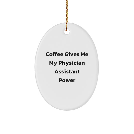 Funny Physician Assistant Gifts from Friends, Cute Oval Ornaments for Christmas Unique Gifts, Physician Assistant Power Inspiration - Image 1