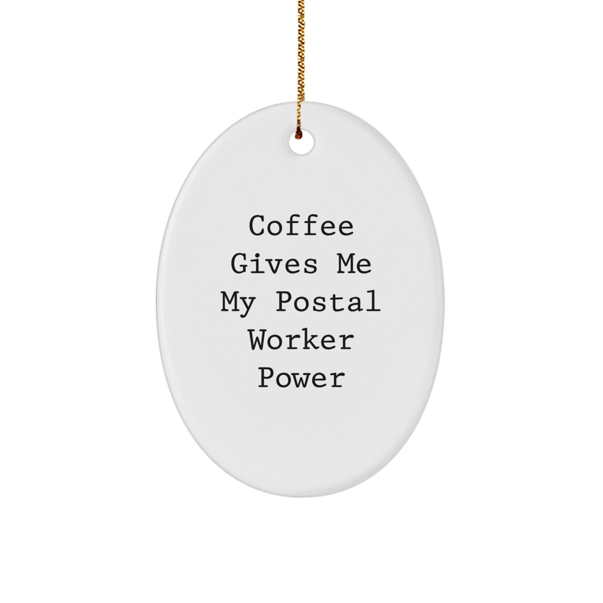 Funny Postal Worker Gifts for Christmas - Oval Ornament with Coffee Quote, 'Coffee Gives Me My Postal Worker Power' - Gifts from Friends, Family, Coworkers, or Loved Ones - Image 1