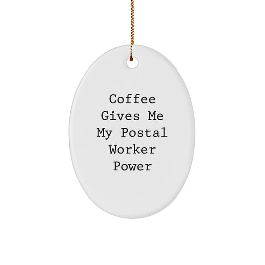 Funny Postal Worker Gifts for Christmas - Oval Ornament with Coffee Quote, 'Coffee Gives Me My Postal Worker Power' - Gifts from Friends, Family, Coworkers, or Loved Ones - Image 1
