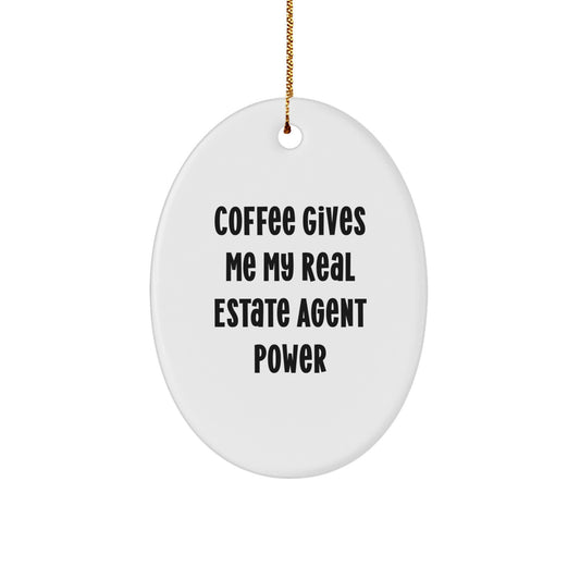 Funny Oval Ornament Gifts from Men for Real Estate Agent Power - Christmas Unique Gifts - Image 1