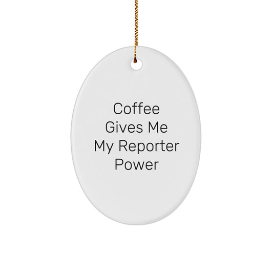 Funny Reporter Gifts for Men Women, Oval Ornament Christmas Decorations, 'Coffee Gives Me My Reporter Power' Quote, Gift from Friends Family Coworkers - Image 1