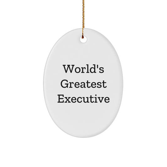 Funny Executive Gifts for Men - World's Greatest Executive Oval Ornament, Unique Christmas Unique Gifts for Boss, Corporate Christmas Unique Gift Ideas for Coworkers - Image 1