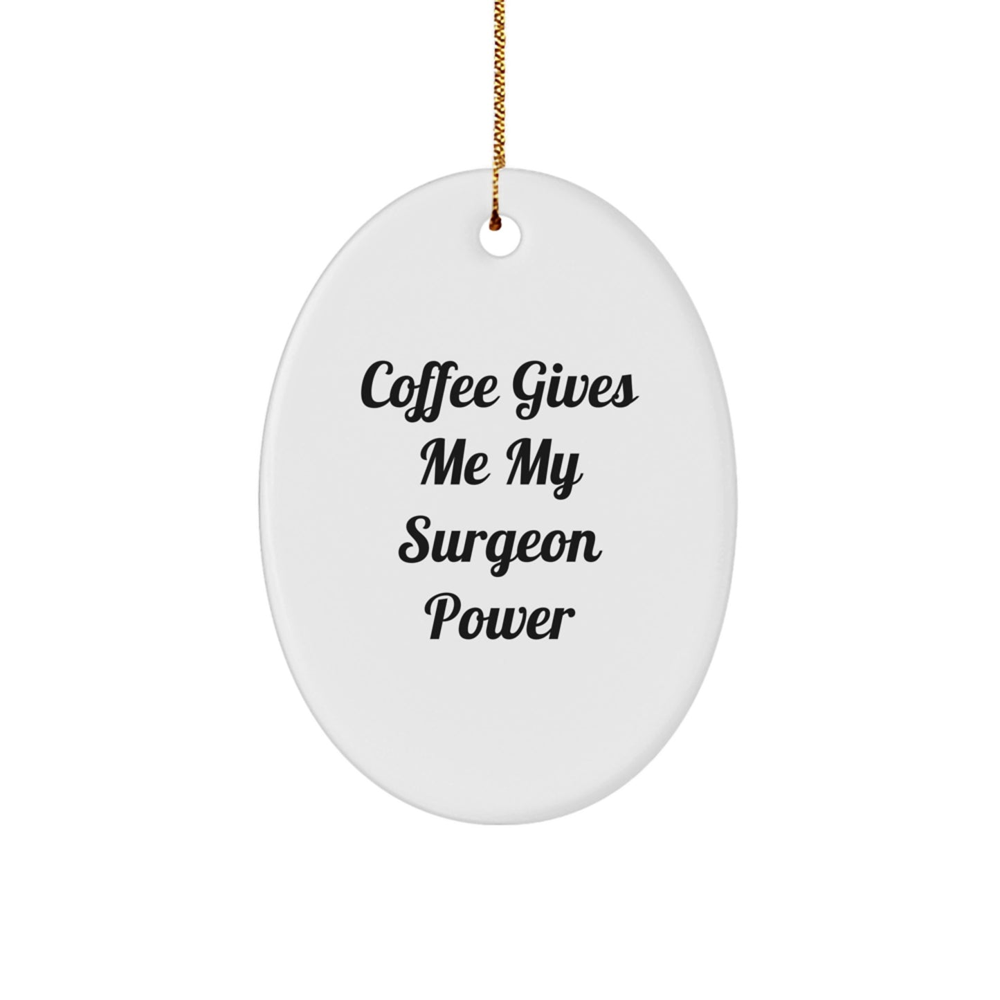Funny Surgeon Oval Ornament Gifts from Men to Friends, Perfect for Christmas Unique Gifts - Image 1