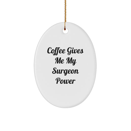 Funny Surgeon Oval Ornament Gifts from Men to Friends, Perfect for Christmas Unique Gifts - Image 1