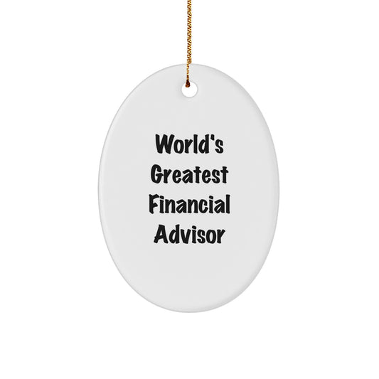 Funny World's Greatest Financial Advisor Oval Ornament Gifts for Financial Advisor Men Women Friends Family - Image 1