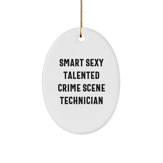 Funny Crime Scene Technician Christmas Unique Gifts from Friends for Men - Smart Sexy Oval Ornament - Gift for Crime Scene Technician Fans - Image 1