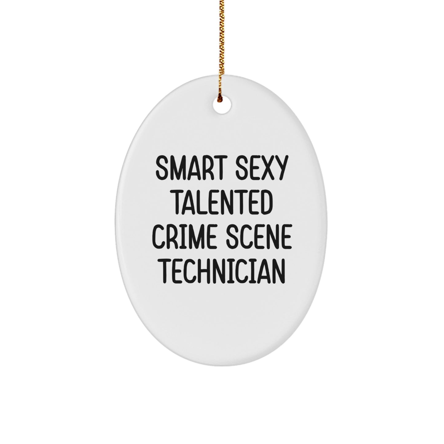 Fun Funny Gifts for Crime Scene Technician, Smart Sexy Talented Oval Ornament, Christmas Unique Present from Friends, Coworkers, Family - Image 1
