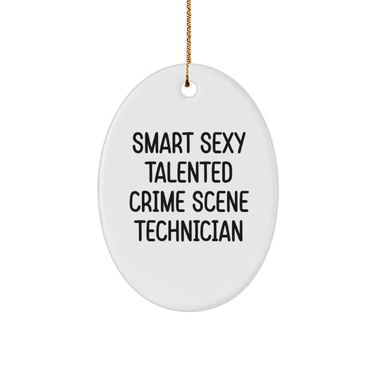 Fun Funny Gifts for Crime Scene Technician, Smart Sexy Talented Oval Ornament, Christmas Unique Present from Friends, Coworkers, Family - Image 1