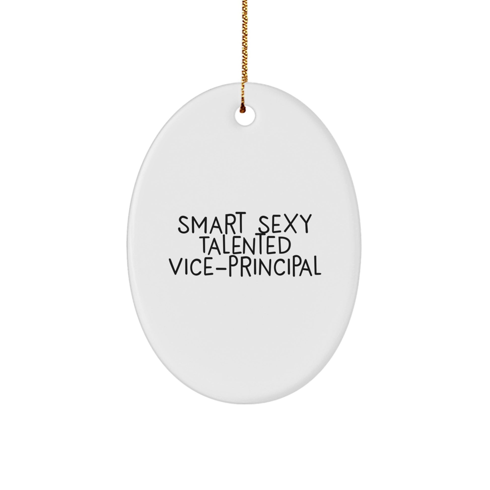 Funny Vice-principal Gifts from Men for Vice-principal - Smart Sexy Talented Vice-principal Oval Ornament, Christmas Unique Gifts - Image 1