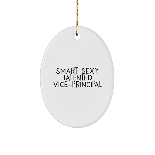 Funny Vice-principal Gifts from Men for Vice-principal - Smart Sexy Talented Vice-principal Oval Ornament, Christmas Unique Gifts - Image 1