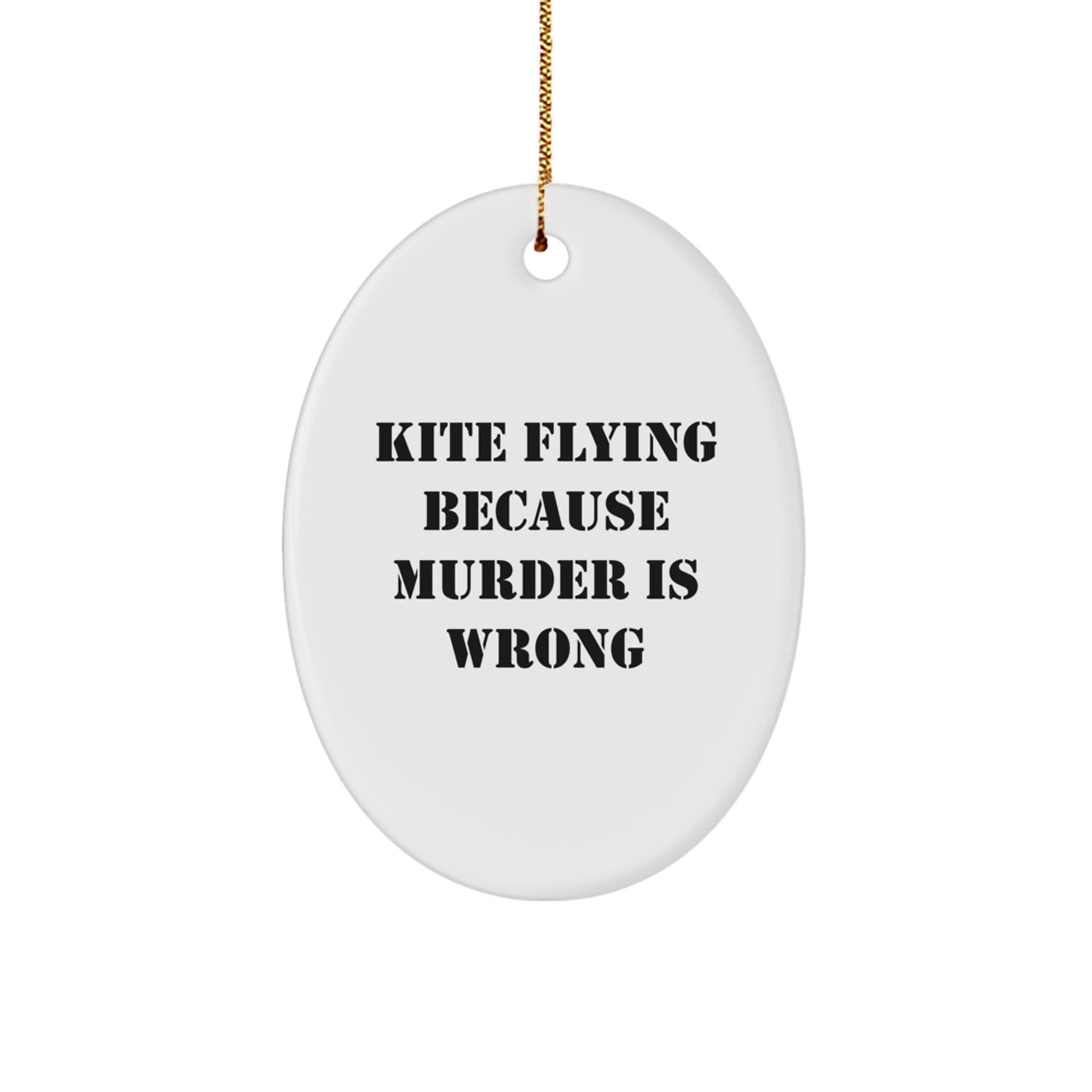 Kite Flying Oval Ornament Funny Gift for Kite Lovers from Friends, Christmas Unique Ornaments, Oval Kite Decorations with Quote 'Kite Flying Because Murder Is Wrong' - Image 1