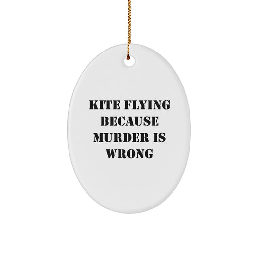 Kite Flying Oval Ornament Funny Gift for Kite Lovers from Friends, Christmas Unique Ornaments, Oval Kite Decorations with Quote 'Kite Flying Because Murder Is Wrong' - Image 1