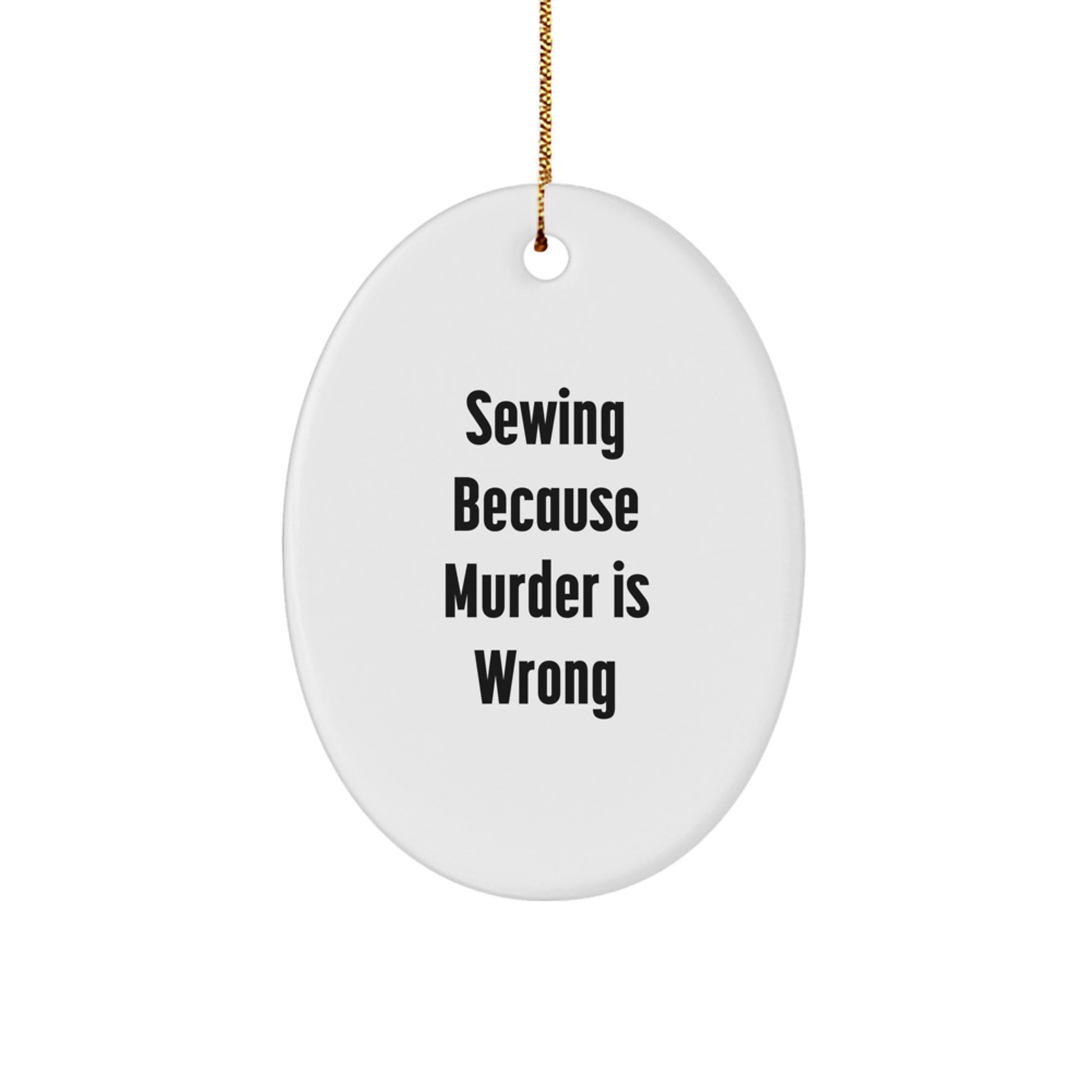 Sewing Gifts from Men to Friends - Funny Oval Ornament for Christmas Unique Gifts - Image 1
