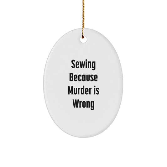 Sewing Gifts from Men to Friends - Funny Oval Ornament for Christmas Unique Gifts - Image 1