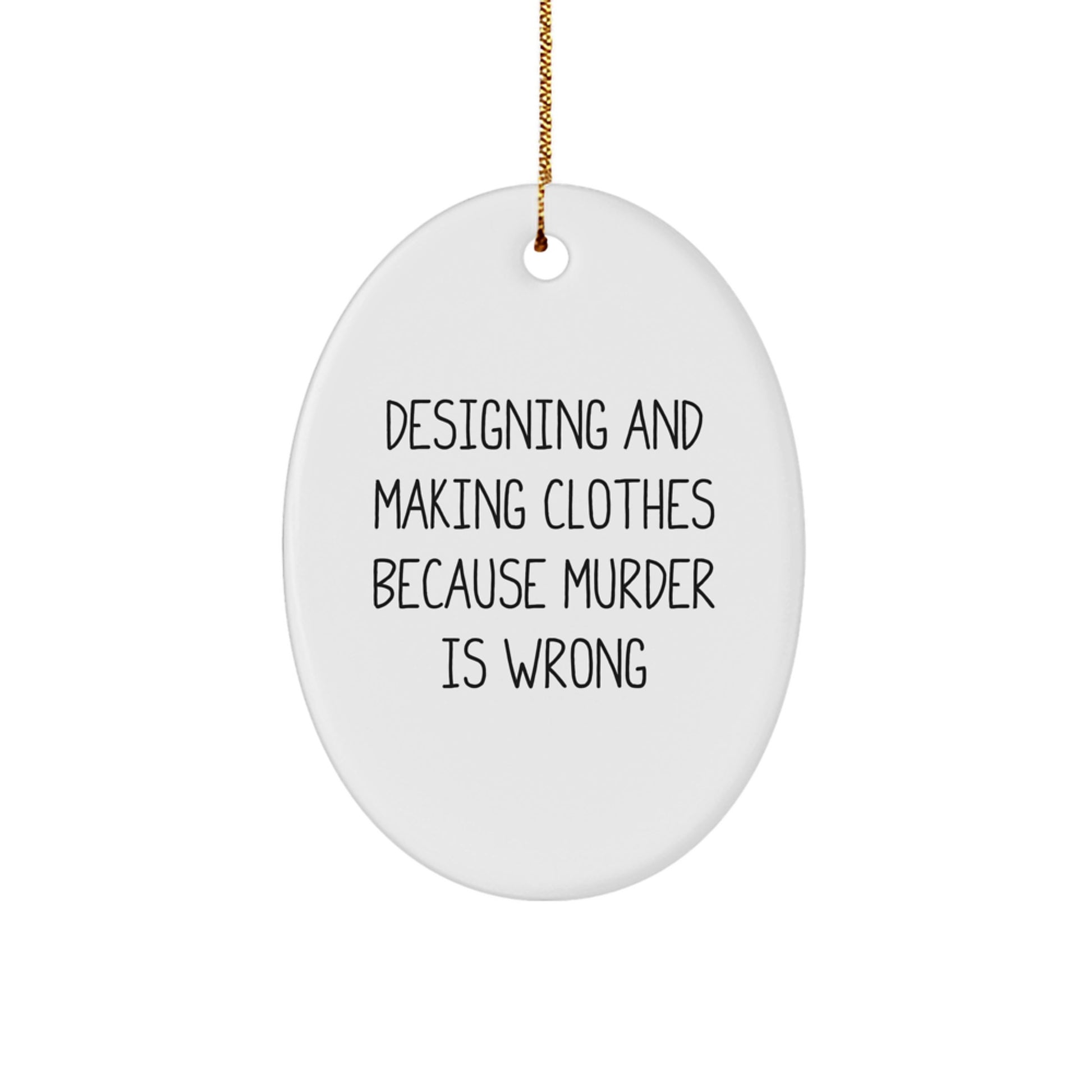 Funny Designing and Making Clothes Oval Ornament Gifts for Women from Friends for Christmas - Image 1