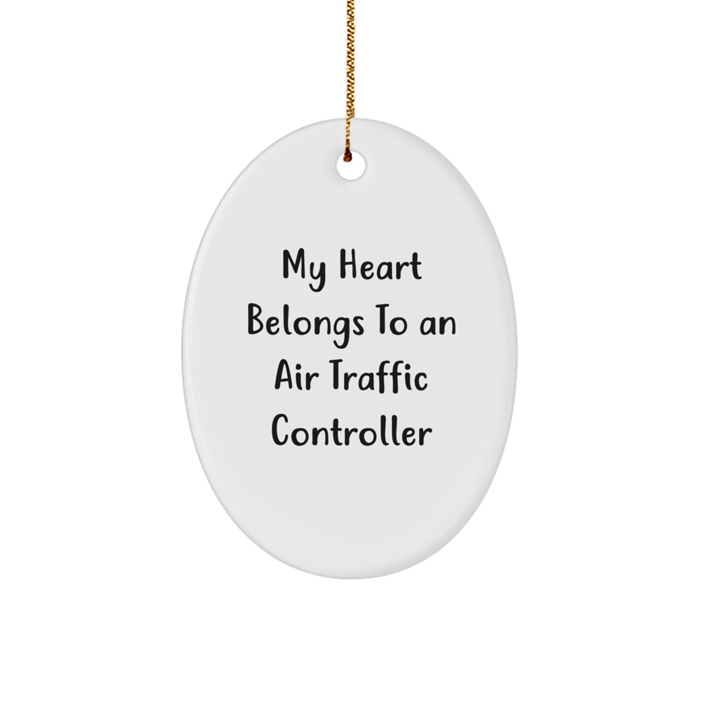 Funny Air Traffic Controller Gifts for Men, Oval Ornament with My Heart Belongs To An Air Traffic Controller Quote, Christmas Unique Gifts from Friends - Image 1