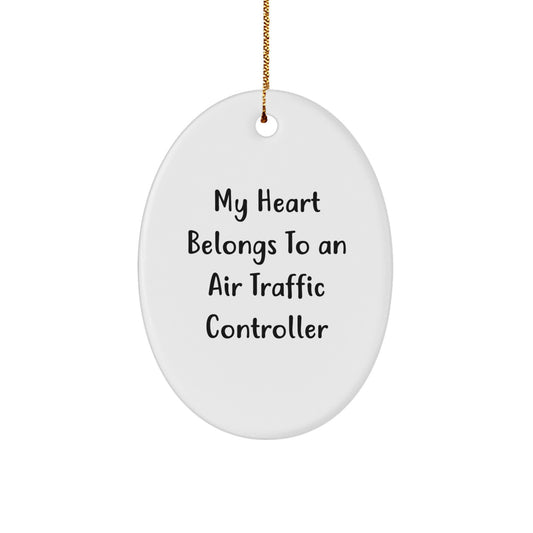 Funny Air Traffic Controller Gifts for Men, Oval Ornament with My Heart Belongs To An Air Traffic Controller Quote, Christmas Unique Gifts from Friends - Image 1