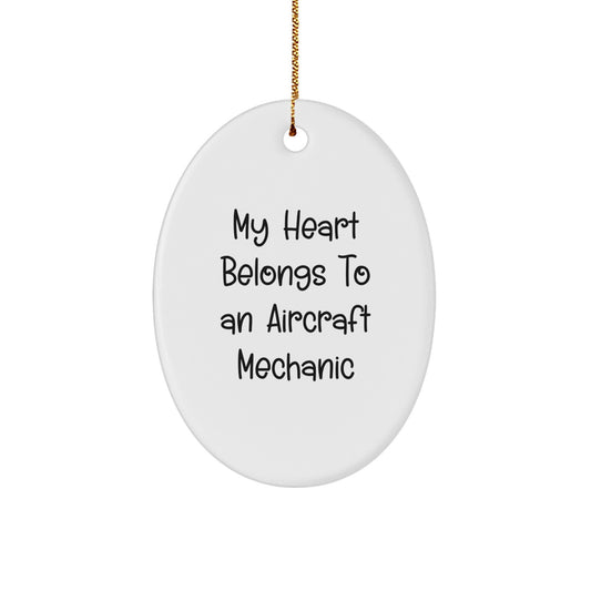 Funny Aircraft Mechanic Gifts, Oval Ornament for Men, Christmas Unique Presents, Gifts from Friends to Family, My Heart Belongs To An Aircraft Mechanic Quote, Decorative Oval Shaped MDF Decor - Image 1