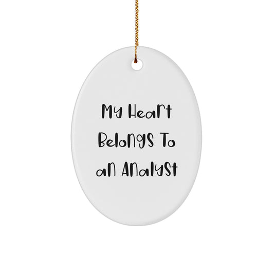 Funny Analyst Gifts from Friends, Oval Ornament for Men or Women, 'My Heart Belongs To An Analyst' Christmas Unique Gifts for Analyst - Image 1