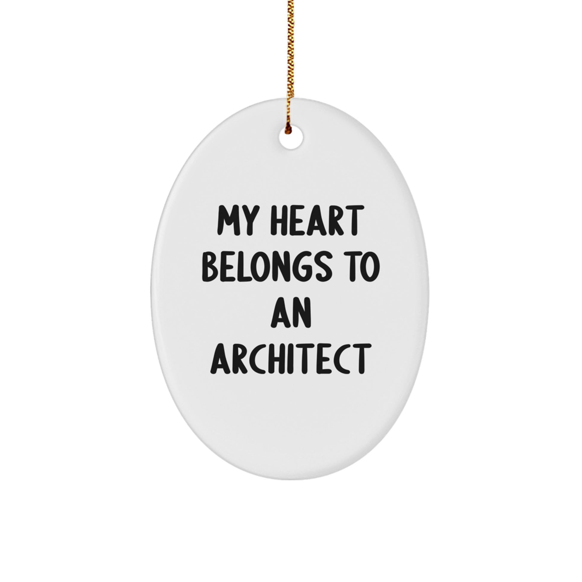 Funny Architect Gifts from Men to Women, Oval Ornament Christmas Unique, 'My Heart Belongs To An Architect' Quote - Image 1