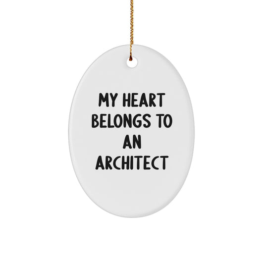 Funny Architect Gifts from Men to Women, Oval Ornament Christmas Unique, 'My Heart Belongs To An Architect' Quote - Image 1