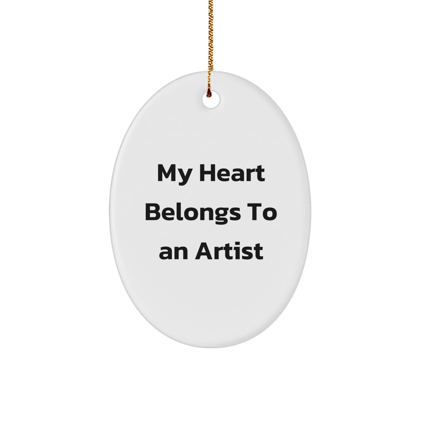 Funny Artist Gifts for Friends, Oval Ornament Inspired by My Heart Belongs To An Artist, Christmas Unique Gifts from Friends to Artist - Image 1