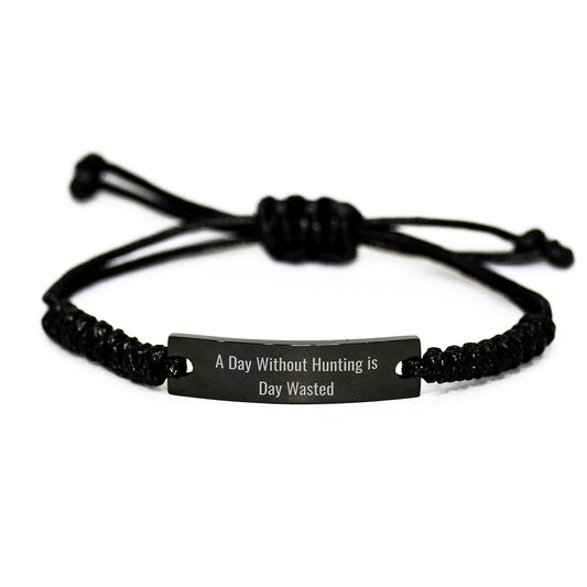 Hunting Rope Bracelet, 'A Day Without Hunting Is Day Wasted' Funny Quote, Gifts from Men for Hunting Enthusiasts, Birthday Unique Gift Ideas for Him - Image 1