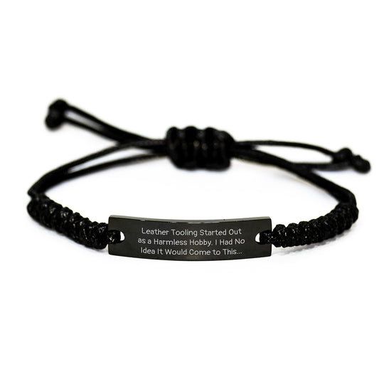 Leather Tooling Started Out As A Harmless Hobby, Funny Quote Rope Bracelet for Men and Women, Gift Ideas from Family for Christmas Unique Gifts - Image 1