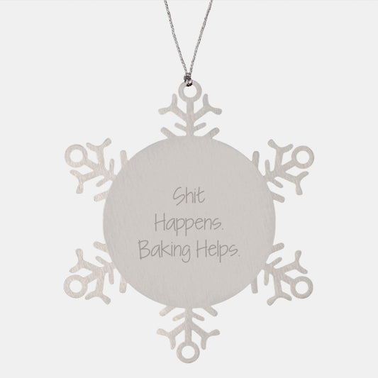 Funny Christmas Baking Gifts from Friends for Women Snowflake Ornament, Shit Happens Baking Helps Stainless Steel Decor - Image 1