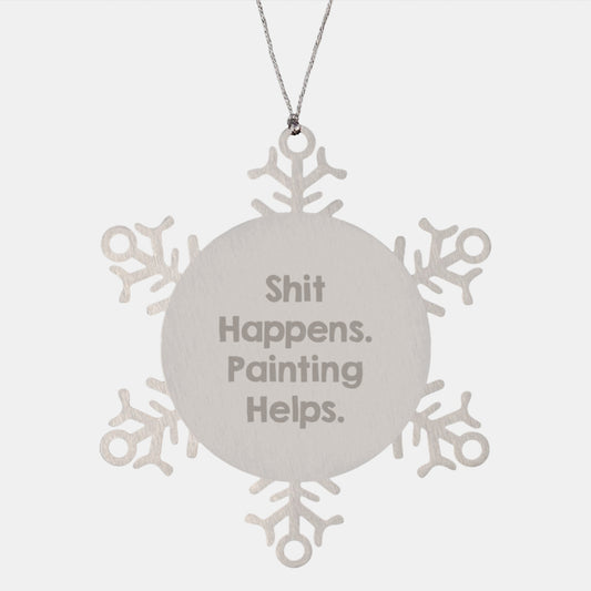 Funny Painting Snowflake Ornament Gifts from Friends, Unique Painting Gift for Women, Men, Coworkers, Christmas Unique Gifts, Shit Happens. Painting Helps. - Image 1