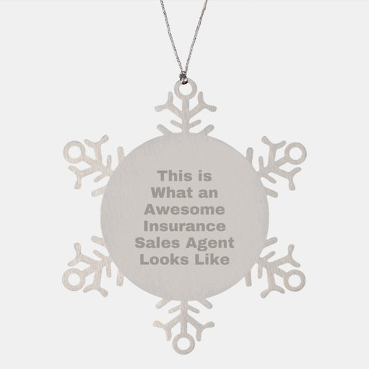 Funny Insurance Sales Agent Gifts, Gifts from Family to Insurance Sales Agent, Snowflake Ornament, This Is What An Awesome Insurance Sales Agent Looks Like Christmas Unique Presents - Image 1