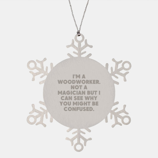Woodworker Gifts, Snowflake Ornament, Funny Quote, Christmas Unique Gifts from Friends to Family - Image 1