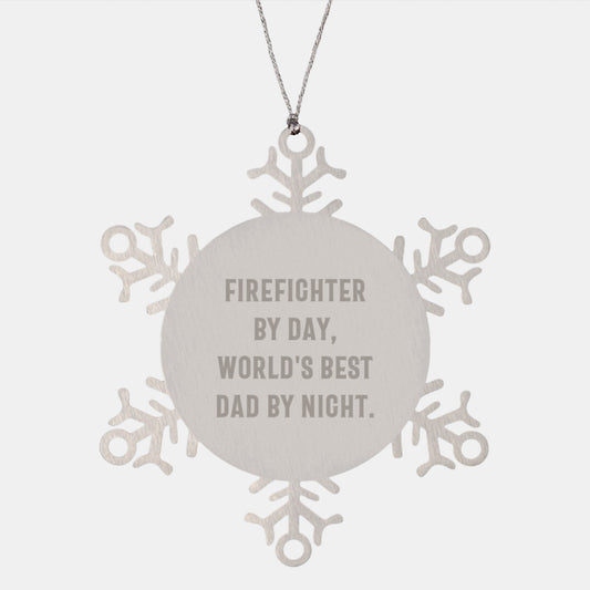 Firefighter Gifts, Funny Snowflake Ornament, 'Firefighter By Day, World's Best Dad By Night.' - Gifts from Men to Firefighters for Christmas - Image 1