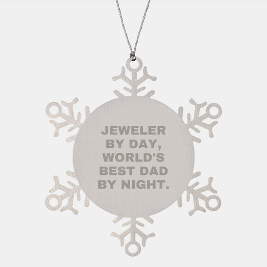 Jeweler Gifts by Day, Snowflake Ornament by Night, Funny Quote, Shatterproof, Stainless Steel, Christmas Unique Gifts for Men from Dad - Image 1