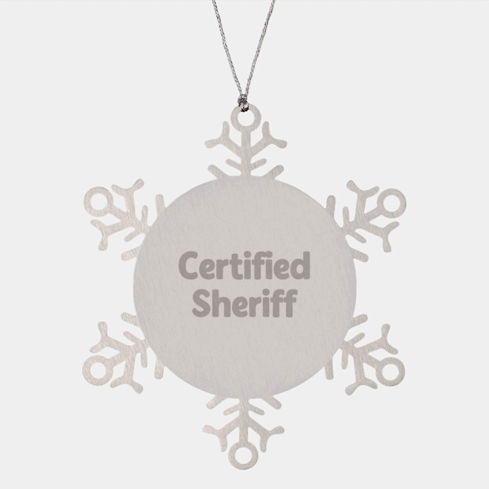 Certified Sheriff Funny Quote Snowflake Ornament Gifts from Friends and Family for Men and Women - Unique Christmas Unique Gifts - Image 1