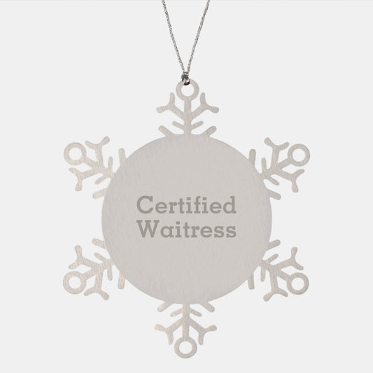 Certified Waitress Gift, Funny Snowflake Ornament, Christmas Unique Gifts from Friends to Waitress - Image 1