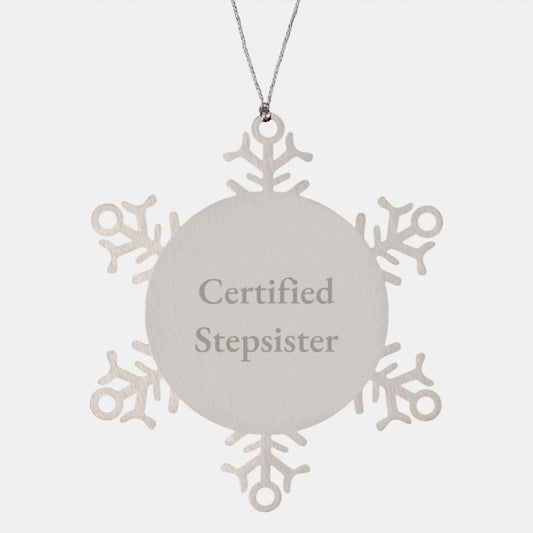 Funny Stepsister Gifts from Men - Unique Christmas Unique Gifts for Stepsister - Certified Stepsister Snowflake Ornament - Image 1