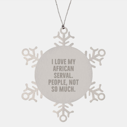 Funny African Serval Cat Snowflake Ornament Gifts for Men, Women, Family, and Friends from Men, Women, Family, and Friends - Christmas Unique Gifts - Image 1