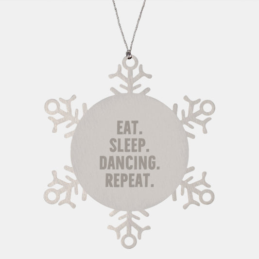 Funny Dancing Gifts from Men to Women Funny Christmas Unique Gifts Snowflake Ornament Eat Sleep Dancing Repeat - Image 1