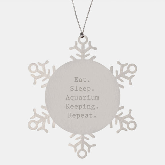 Funny Aquarium Keeping Gifts from Men for Friends on Christmas Unique Snowflake Ornament, Eat. Sleep. Aquarium Keeping. Repeat., Stainless Steel Ornament, - Image 1
