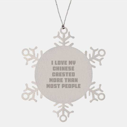 Gifts from Friends for Chinese Crested Dog Lovers, Inspirational Snowflake Ornament, Funny Quote I Love My Chinese Crested More Than Most People, Christmas Unique Decorations - Image 1