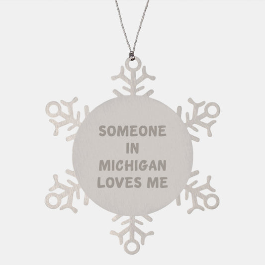 Funny Michigan Gift, Someone In Michigan Loves Me Snowflake Ornament, Unique Christmas Memorable Presents, Gifts from Friends - Image 1